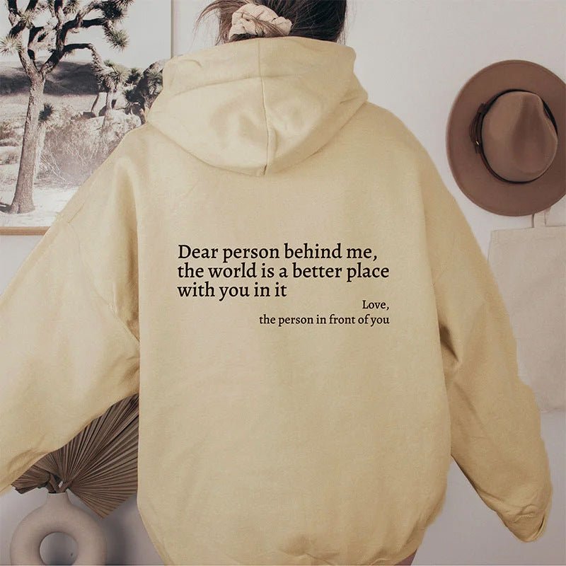 Dear Person Behind Me,the World Is A Better Place,with You In It,love,the Person In Front Of You,Women's Plush Letter Printed Kangaroo Pocket Drawstring Printed Hoodie Unisex Trendy Hoodies - Grace & Grit BoutiqueDear Person Behind Me,the World Is A Better Place,with You In It,love,the Person In Front Of You,Women's Plush Letter Printed Kangaroo Pocket Drawstring Printed Hoodie Unisex Trendy HoodiesHoodieGrace & Grit10Grace & Grit Boutique
