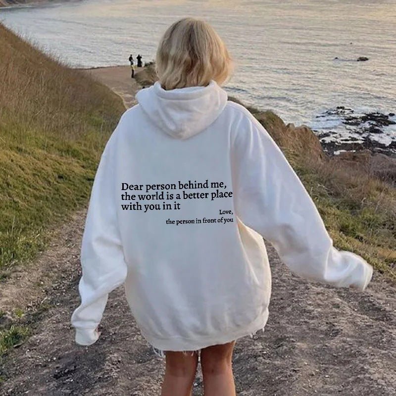 Dear Person Behind Me,the World Is A Better Place,with You In It,love,the Person In Front Of You,Women's Plush Letter Printed Kangaroo Pocket Drawstring Printed Hoodie Unisex Trendy Hoodies - Grace & Grit BoutiqueDear Person Behind Me,the World Is A Better Place,with You In It,love,the Person In Front Of You,Women's Plush Letter Printed Kangaroo Pocket Drawstring Printed Hoodie Unisex Trendy HoodiesHoodieGrace & Grit3Grace & Grit Boutique