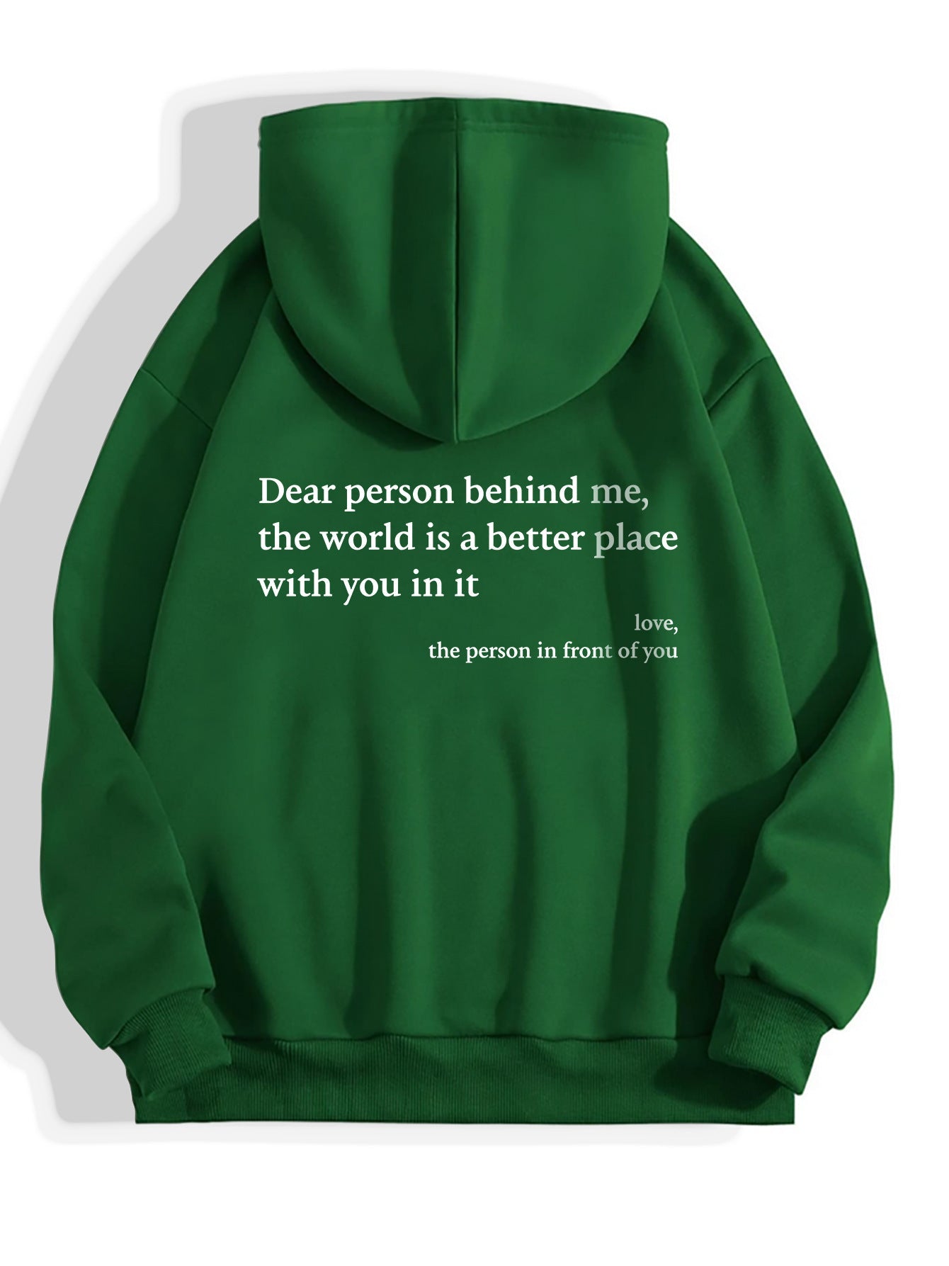 Dear Person Behind Me,the World Is A Better Place,with You In It,love,the Person In Front Of You,Women's Plush Letter Printed Kangaroo Pocket Drawstring Printed Hoodie Unisex Trendy Hoodies by Grace & Grit