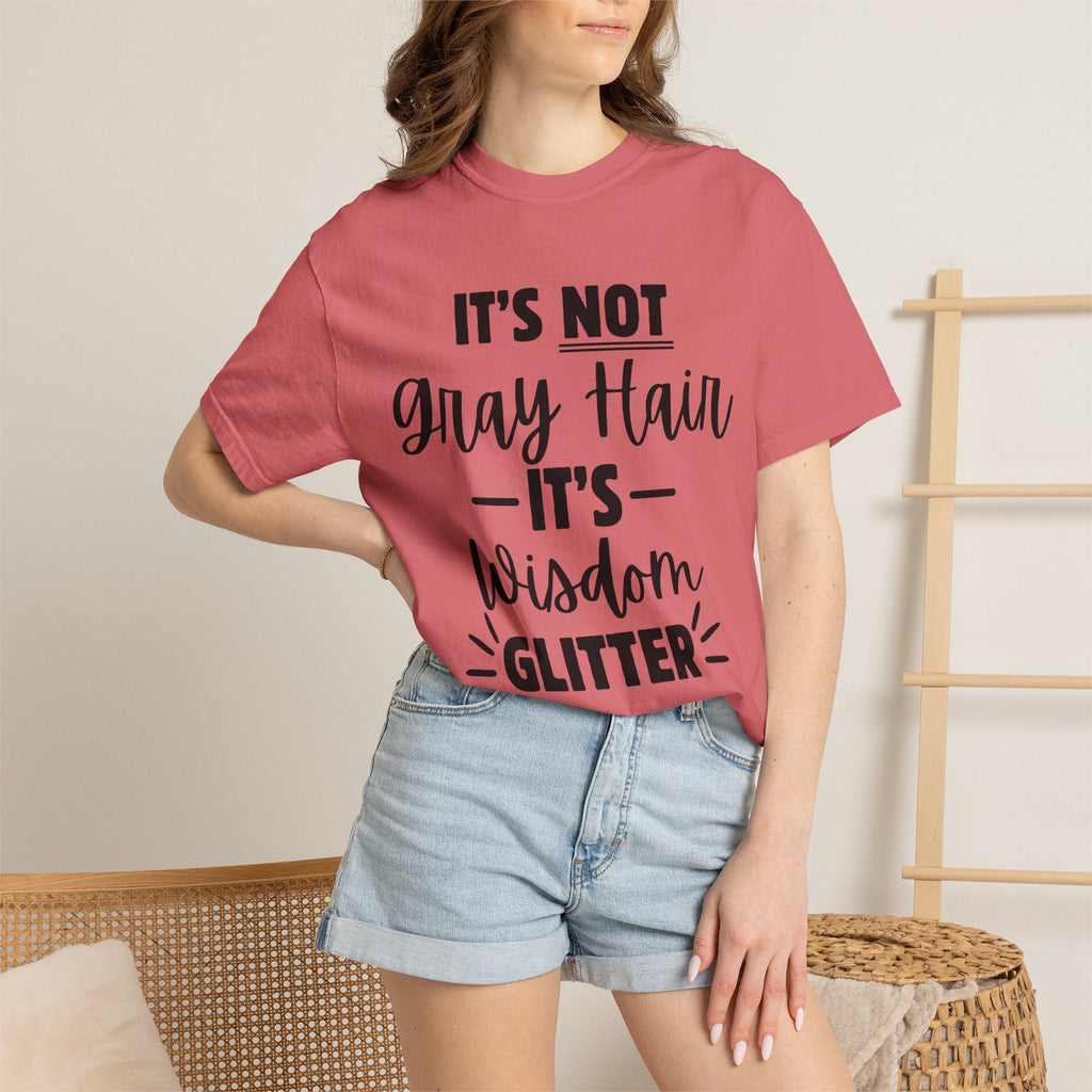 It's Not Gray Hair It's Wisdom Glitter T-Shirt | Funny Senior Pride Tee - Grace & Grit Boutique