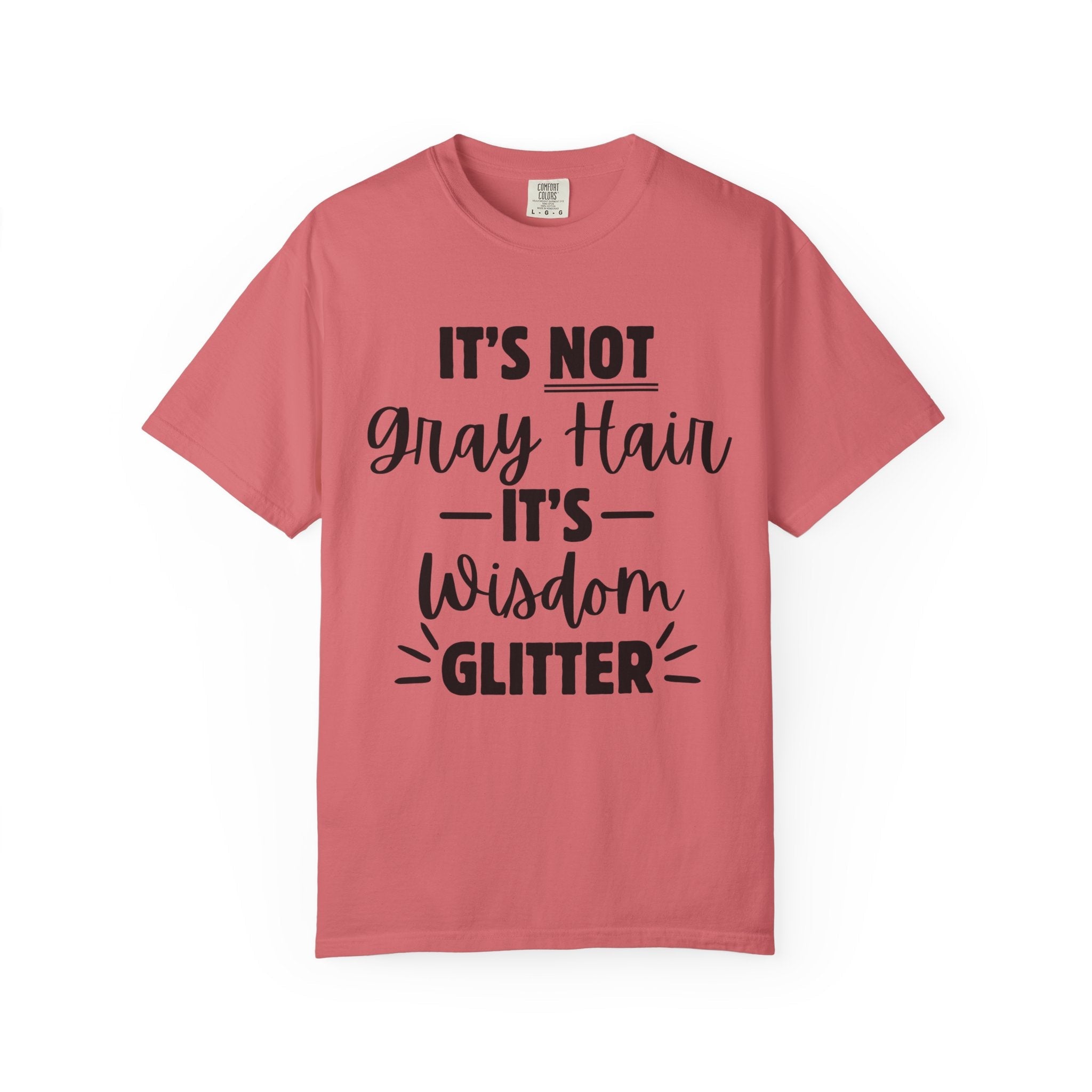 It's Not Gray Hair It's Wisdom Glitter T-Shirt | Funny Senior Pride Tee - Grace & Grit Boutique