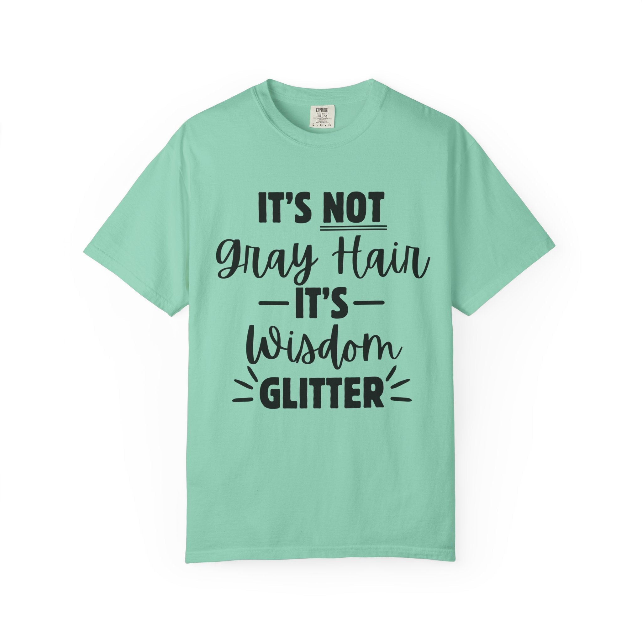 It's Not Gray Hair It's Wisdom Glitter T-Shirt | Funny Senior Pride Tee - Grace & Grit Boutique
