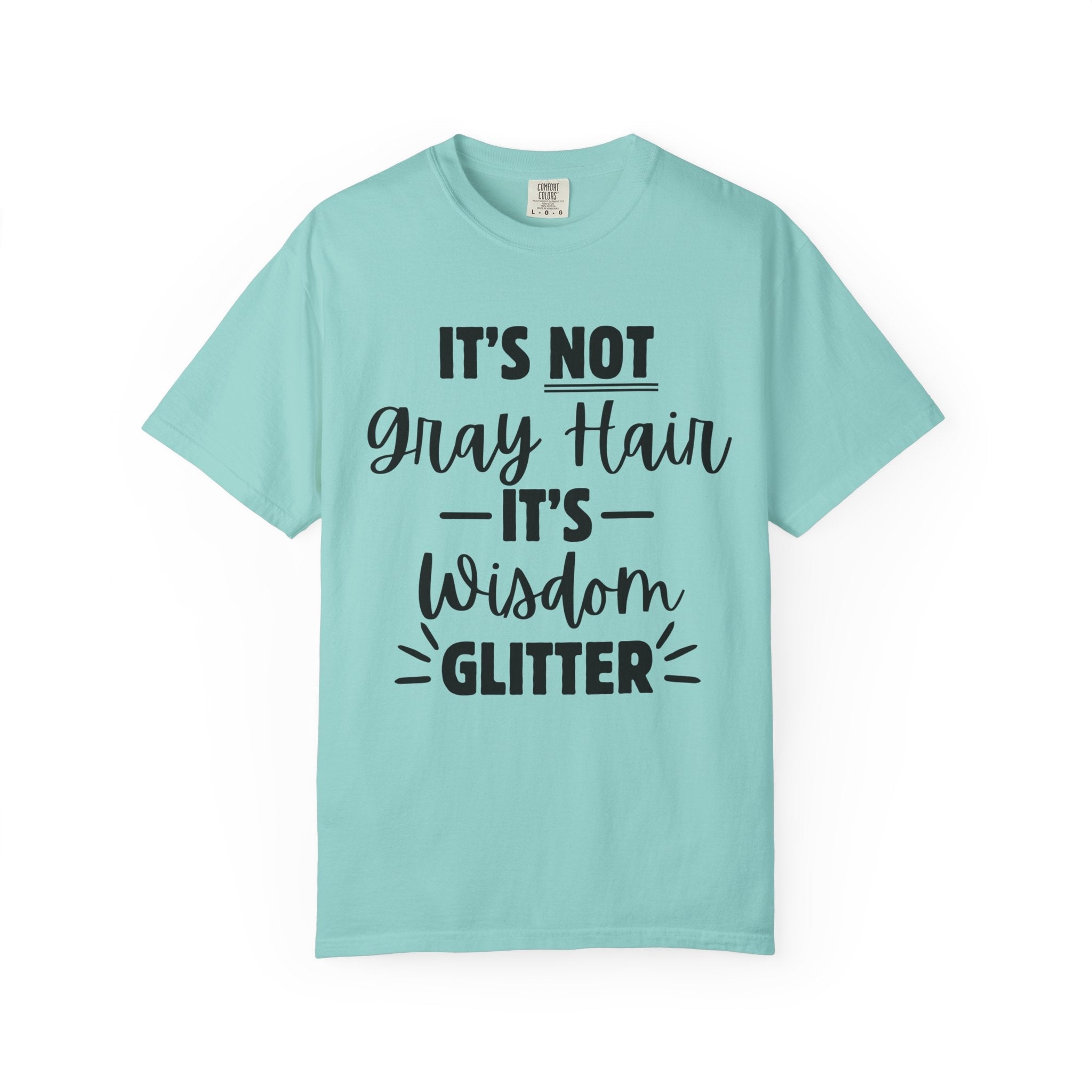 It's Not Gray Hair It's Wisdom Glitter T-Shirt | Funny Senior Pride Tee - Grace & Grit Boutique