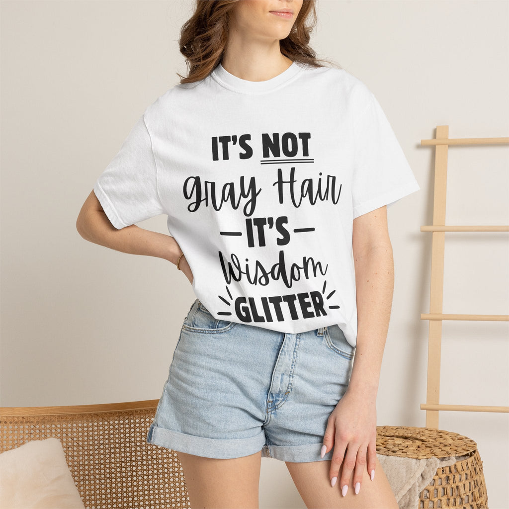 It's Not Gray Hair It's Wisdom Glitter T-Shirt | Funny Senior Pride Tee - Grace & Grit Boutique