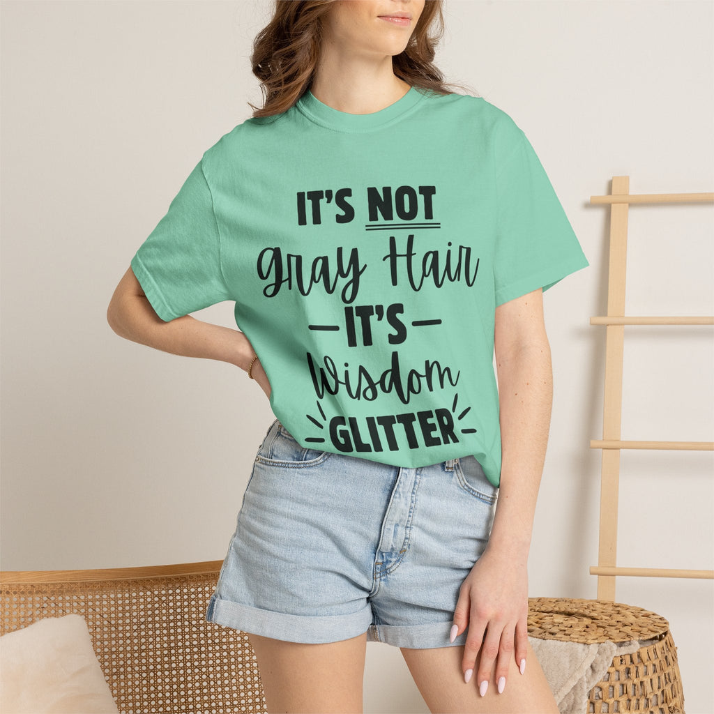 It's Not Gray Hair It's Wisdom Glitter T-Shirt | Funny Senior Pride Tee - Grace & Grit Boutique