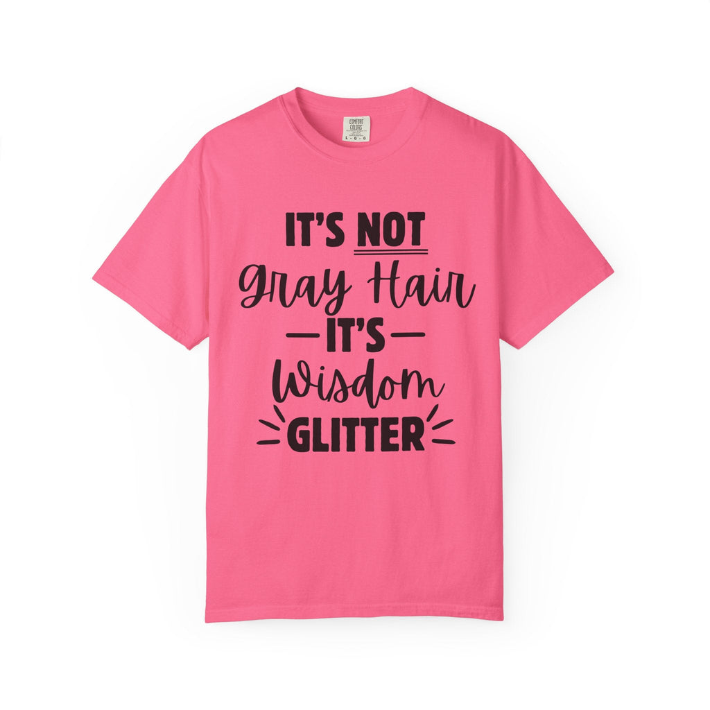 It's Not Gray Hair It's Wisdom Glitter T-Shirt | Funny Senior Pride Tee - Grace & Grit Boutique
