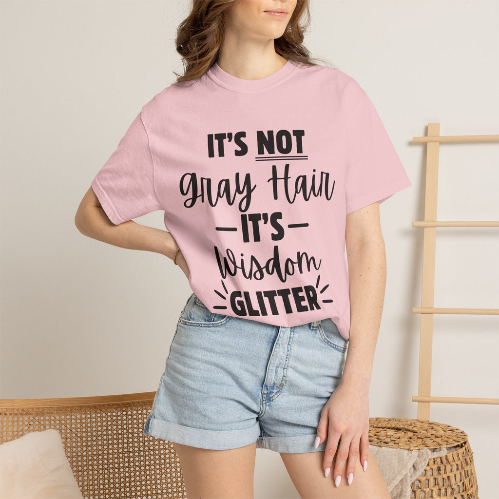 It's Not Gray Hair It's Wisdom Glitter T-Shirt | Funny Senior Pride Tee - Grace & Grit Boutique