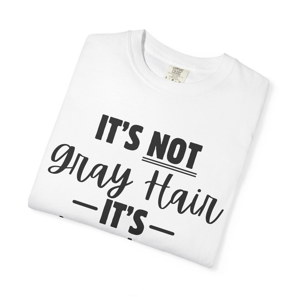 It's Not Gray Hair It's Wisdom Glitter T-Shirt | Funny Senior Pride Tee - Grace & Grit Boutique