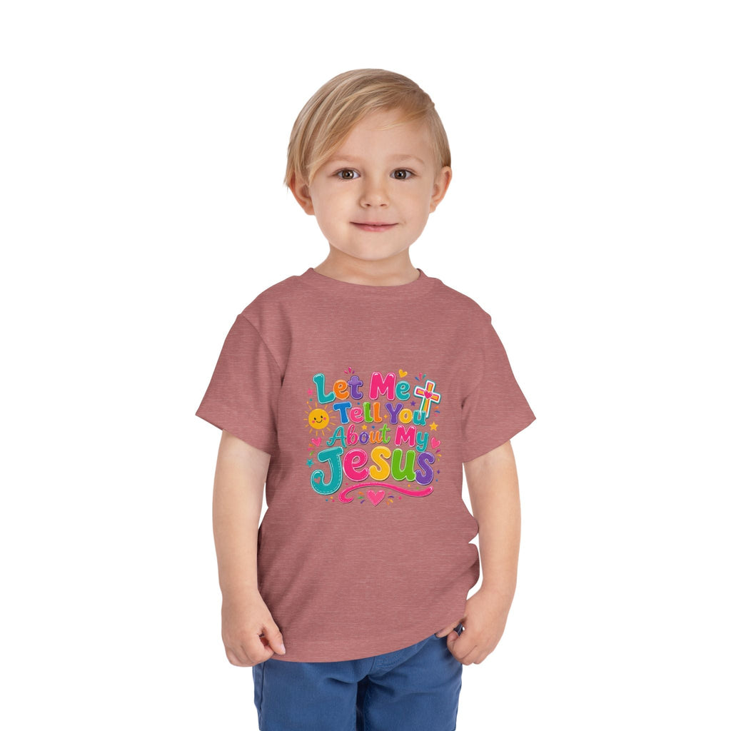 Let Me Tell You About My Jesus Toddler Tee — Colorful Christian Kids Shirt - Grace & Grit Boutique