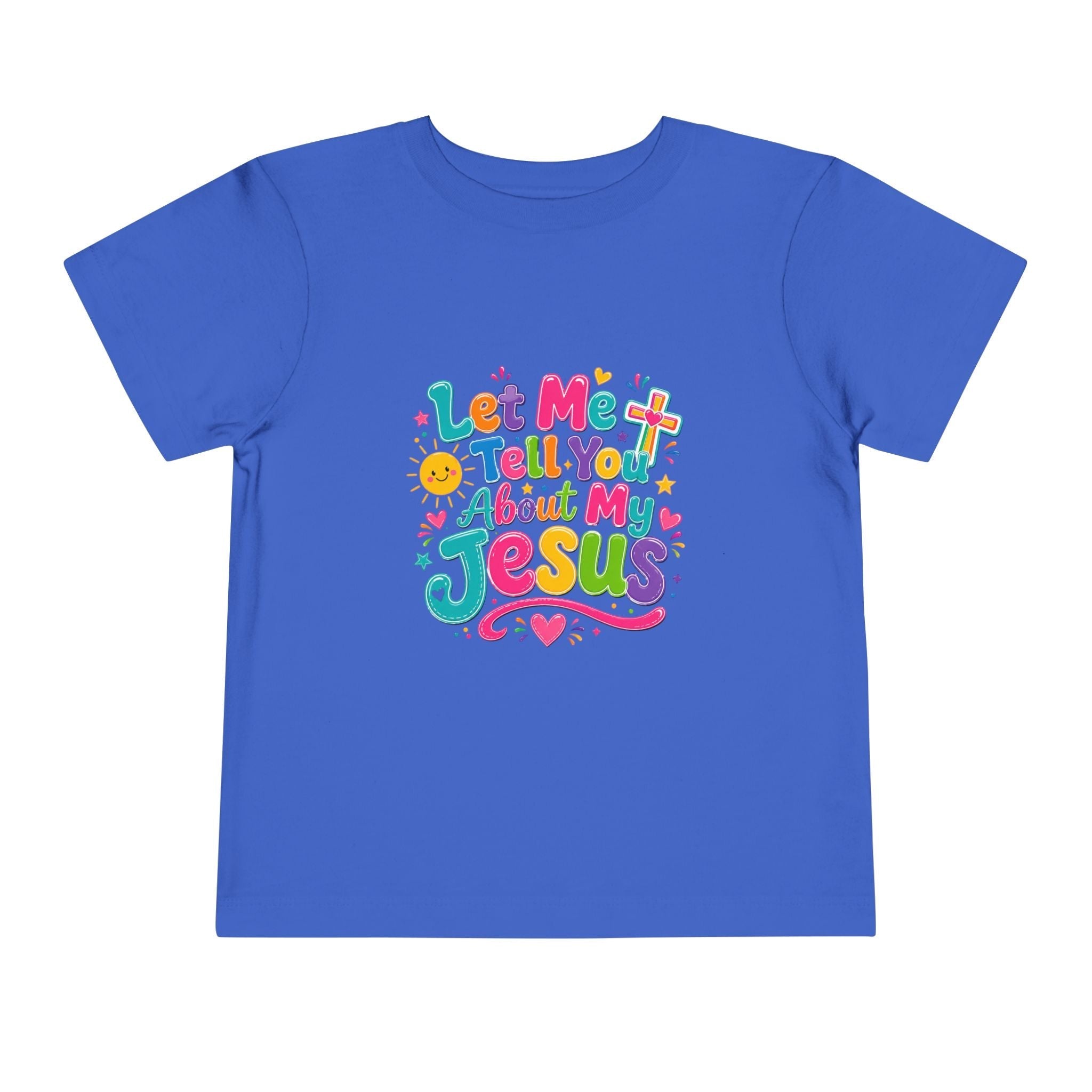 Let Me Tell You About My Jesus Toddler Tee — Colorful Christian Kids Shirt by Printify