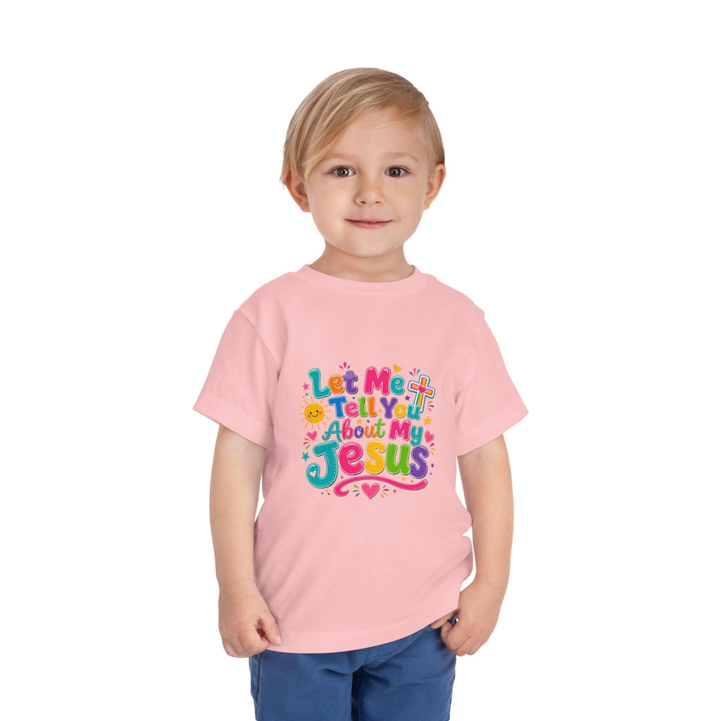Let Me Tell You About My Jesus Toddler Tee — Colorful Christian Kids Shirt - Grace & Grit Boutique