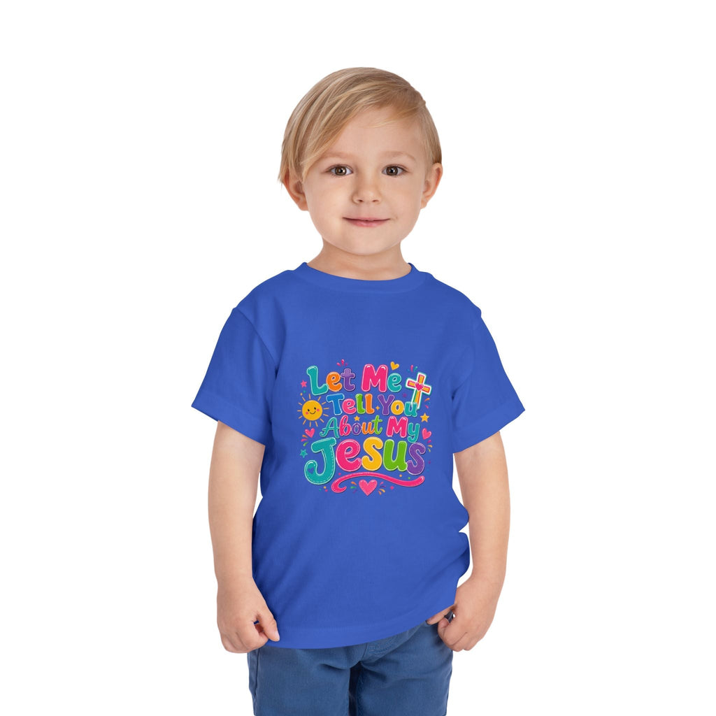 Let Me Tell You About My Jesus Toddler Tee — Colorful Christian Kids Shirt - Grace & Grit Boutique