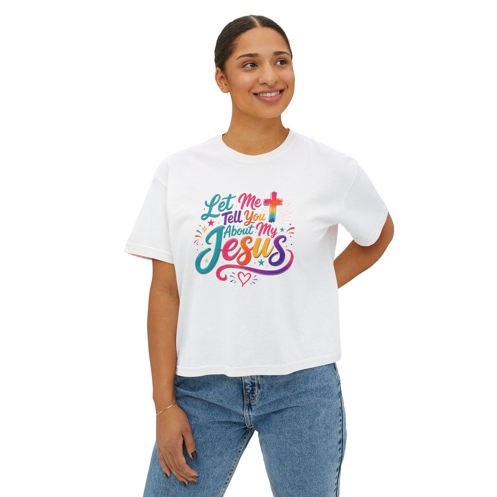 Let Me Tell You About My Jesus Women's Faith Boxy T-shirt - Grace & Grit Boutique