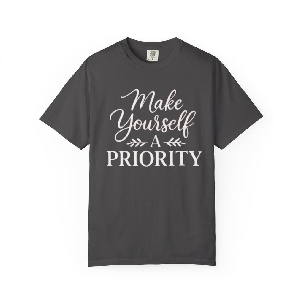 Make Yourself a Priority T-Shirt — Self - Care Inspirational Tee - Grace & Grit Boutique