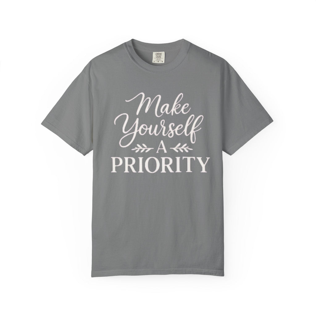 Make Yourself a Priority T-Shirt — Self - Care Inspirational Tee - Grace & Grit Boutique