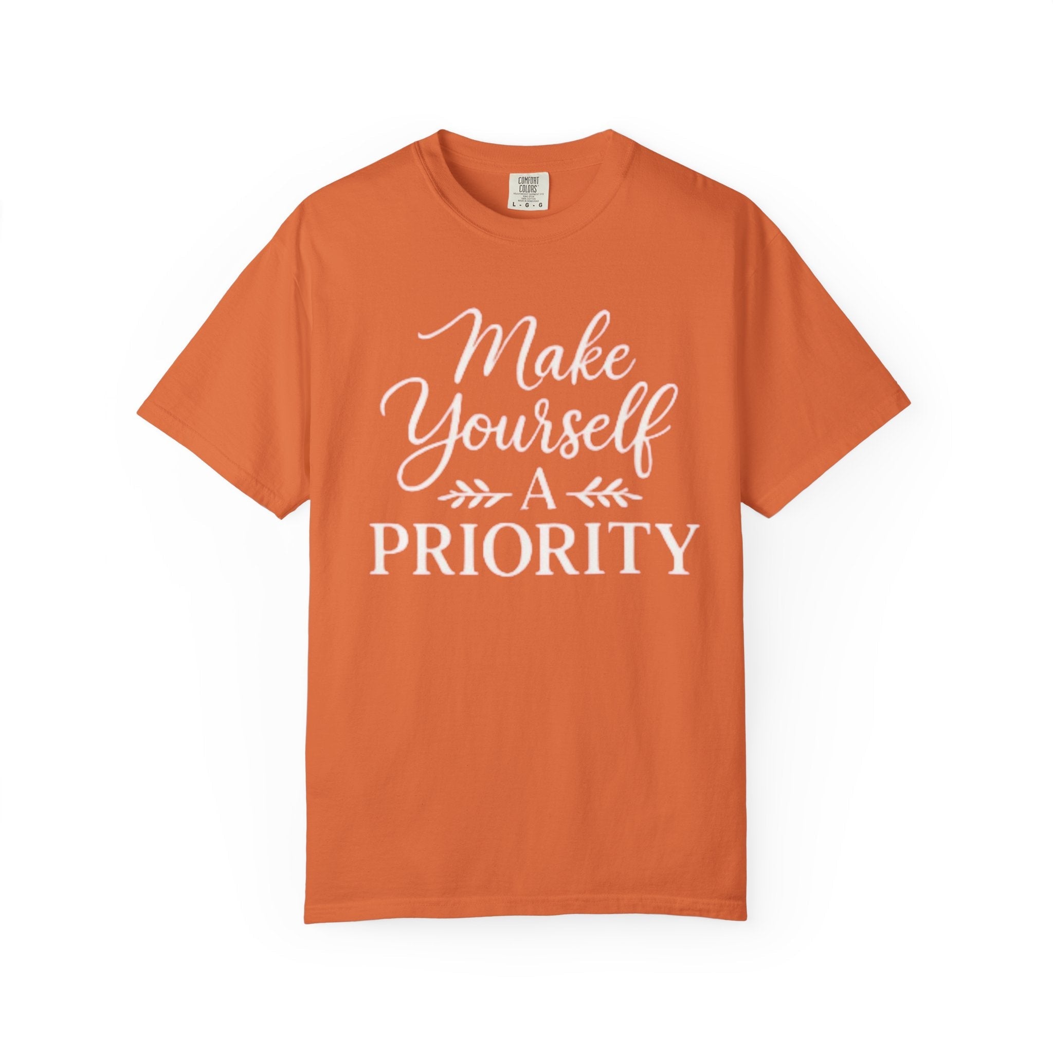 Make Yourself a Priority T-Shirt — Self - Care Inspirational Tee - Grace & Grit Boutique