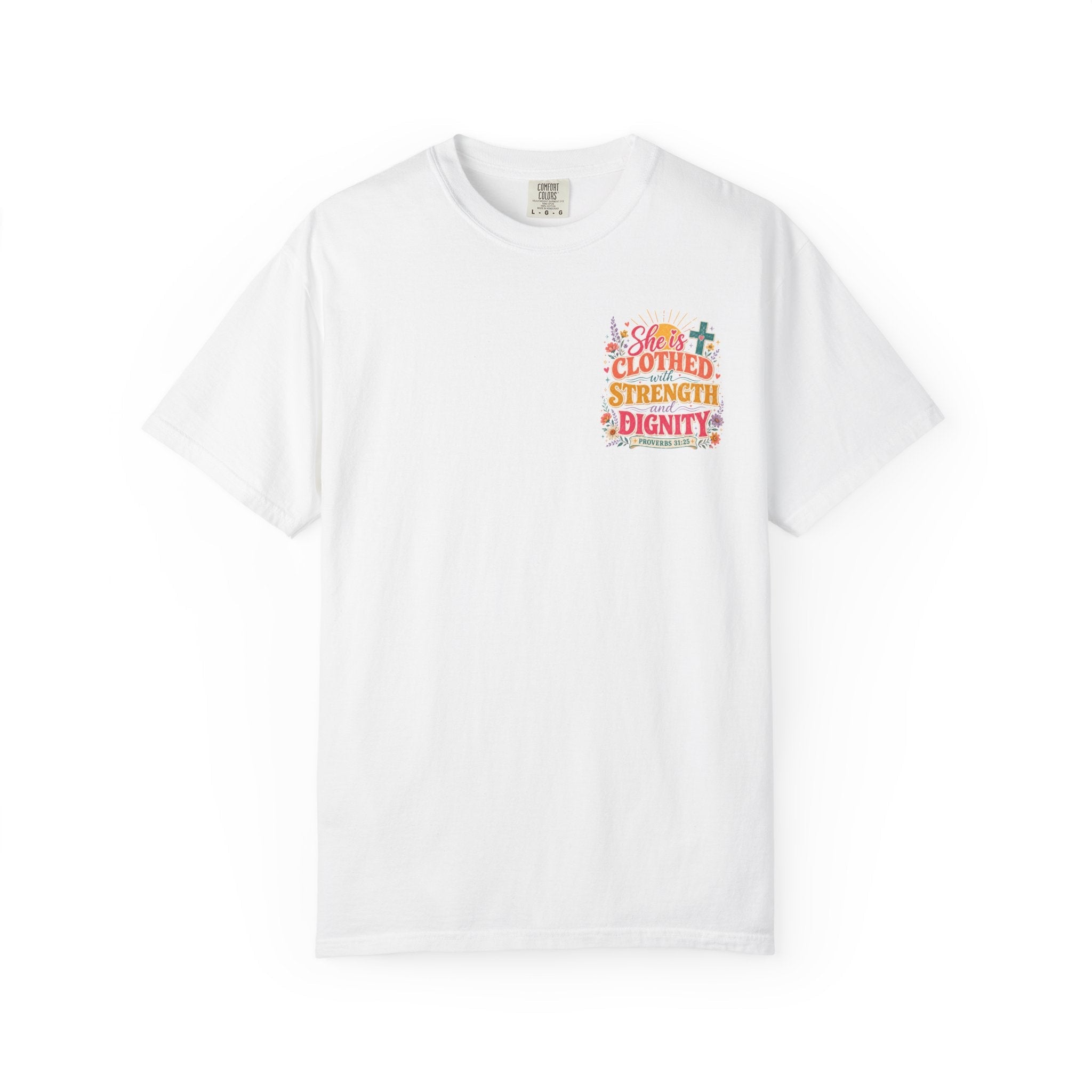 She Is Clothed With Strength & Dignity T-Shirt — Inspirational Proverbs 31:25 Christian Tee by Printify