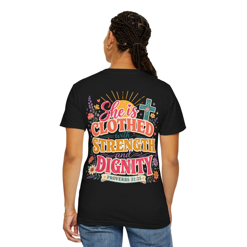 She Is Clothed With Strength & Dignity T-Shirt — Inspirational Proverbs 31:25 Christian Tee - Grace & Grit Boutique