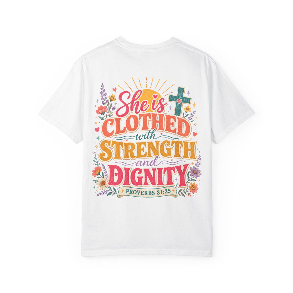 She Is Clothed With Strength & Dignity T-Shirt — Inspirational Proverbs 31:25 Christian Tee - Grace & Grit Boutique